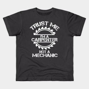 Trust me, I'm a Carpenter, not a Mechanic, design with sawblade Kids T-Shirt